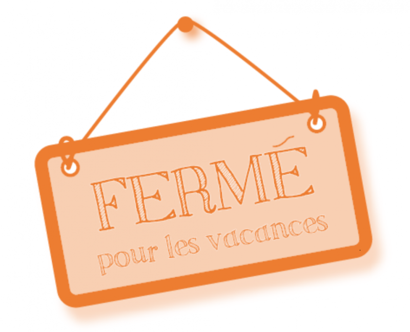 fermeture du 20 au 28 avril inclus